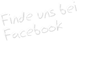 Finde uns bei Facebook